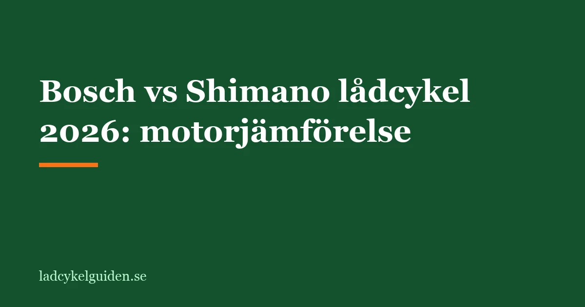 Bosch vs Shimano lådcykel 2026: motorjämförelse