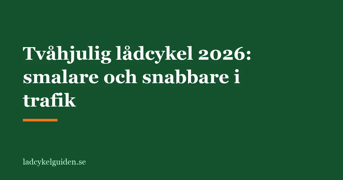 Tvåhjulig lådcykel 2026: smalare och snabbare i trafik